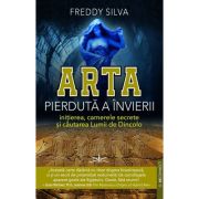Arta pierduta a invierii - Freddy Silva