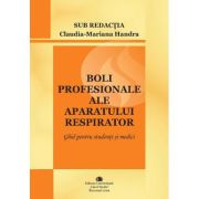 Boli profesionale ale aparatului respirator. Ghid pentru studenti si medici - Claudia Mariana Handra
