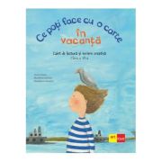Ce poti face cu o carte in vacanta. Clasa a 7-a - Ioana Nanu