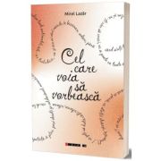 Cel care voia sa vorbeasca - Mirel Lazar