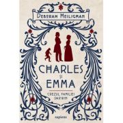 Charles si Emma. Crezul familiei Darwin - Deborah Heiligman