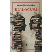 Dialoguri - Cassian Maria Spiridon