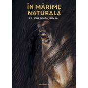 In marime naturala. Cai din toata lumea. Editie hardcover - Susan Niessen