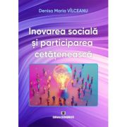 Inovarea sociala si participarea cetateneasca - Denisa Maria Vilceanu