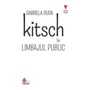 Kitsch in limbajul public - Gabriela Duda