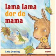 Lama Lama dor de mama - Anna Dewdney
