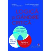 Logica si gandire critica. Ghid complet de rezolvare a grilelor de logica formala si gandire critica. Admitere la Facultatea de Drept, ed. a 3-a - Alin Alexe