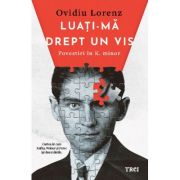 Luati-ma drept un vis. Povestiri in K. minor - Ovidiu Lorenz