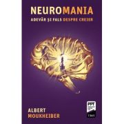 Neuromania. Adevar si fals despre creier - Albert Moukheiber
