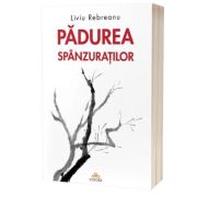 Padurea spanzuratilor - Liviu Rebreanu
