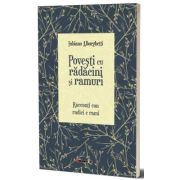 Povesti cu radacini si ramuri. Racconti con radici e rami - Fabiano Alborghetti