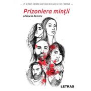 Prizoniera mintii (ed. tiparita) - Mihaela Buzatu