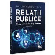 Relatii publice. Ghid pentru seminarii si examene. Editia a 2-a - Marcela Monica Stoica