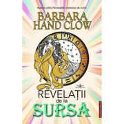 Revelatii de la sursa - Barbara Hand Clow