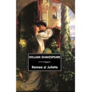 Romeo si Julieta - William Shakespeare