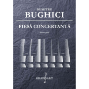Piesa concertanta pentru pian - Dumitru Bughici