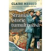 Strania istorie tumultoasa - Claire Messud