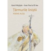 Tarmurile linistii. Poeme alese - Karol Wojtyla - Ioan Paul al II-lea