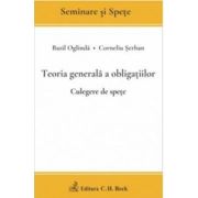 Teoria generala a obligatiilor. Culegere de spete - Bazil Oglinda, Corneliu Serban