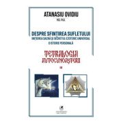 Tetralogia autocunoasterii Cartea 3. initierea sacra si secretul ezoteric universal-o istorie personala - Ovidiu Atanasiu