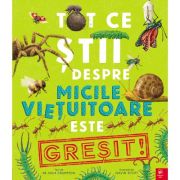 Tot ce stii despre micile vietuitoare este gresit