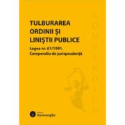 Tulburarea ordinii si linistii publice. Legea nr. 61/1991