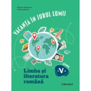 Vacanta in jurul lumii. Limba si literatura romana, clasa a 5-a. Editia 2026 - Ramona Raducanu