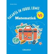 Vacanta in jurul lumii. Matematica, clasa a 6-a. Editia 2026 - Daniela Stoica