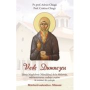 Vede Dumnezeu. Sfanta Magdalena (Mandalina) de la Malainita, marturisitoarea credintei crestine in vremuri de restriste