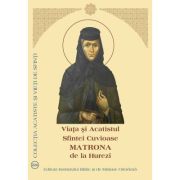 Viata si Acatistul Sfintei Cuvioase Matrona de la Hurezi