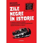 Zile negre in istorie. O cronica vesela si sumbra a nenorocirilor, haosului si nefericirii pentru fiecare zi a anului 2026 - Michael Farquhar