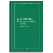In cautarea timpului pierdut. Swann - Marcel Proust