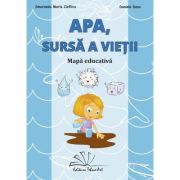Apa, sursa a vietii! Mapa educativa - Smaranda Maria Cioflica, Daniela Dosa