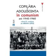 Copilaria si adolescenta in comunism vol. 2 - Miruna Lepus