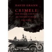 Crimele din Osage County si inceputurile FBI-ului - David Grann