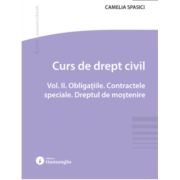 Curs de drept civil. Vol. 2. Obligatiile. Contractele speciale. Dreptul de mostenire - Camelia Spasici