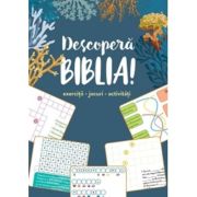Descopera Biblia! Exercitii - jocuri - activitati - Mirela Stefan