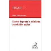 Excesul de putere in activitatea autoritatilor publice - Ionela-Alina Zorzoana