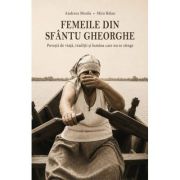 Femeile din Sfantu Gheorghe - Andreea Mosila