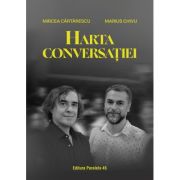 Harta conversatiei - Mircea Cartarescu, Marius Chivu