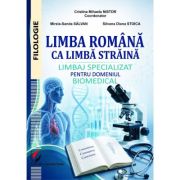Limba romana ca limba straina. Limbaj specializat pentru domeniul biomedical - Cristina Mihaela Nistor