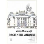 Pacientul anonim - Vasile Muntenita