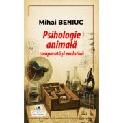 Psihologie animala comparata si evolutiva - Mihai Beniuc
