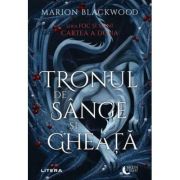 Tronul de sange si gheata. Cartea a doua - Marion Blackwood