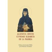 Acatistul Sfintei Cuvioase Elisabeta de la Pasarea, format mic