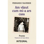Am vazut cum mi-a ars casa - Fernando Valverde