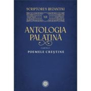 Antologia palatina. Cartea 1. Poemele crestine - Stefan Zara