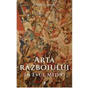 Arta razboiului in Evul Mediu - 378-1515 d. Hr. - Gabriel Tudor