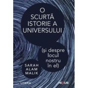 O scurta istorie a universului (si despre locul nostru in el) - Sarah Alam Malik