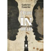 Ochi in ochi, interviuri - Gabriel Enache